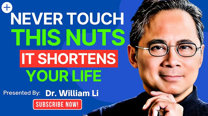 Over 60? 4 WORST Nuts You Should NEVER Touch and 4 You MUST Eat | Dr. William Li