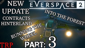 EVERSPACE 2: NEW UPDATE | Walkthrough | Part 3 | Running The Wheel - Into The Forest | PC