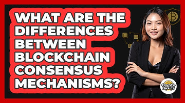 What Are The Differences Between Blockchain Consensus Mechanisms? - CryptoBasics360.com