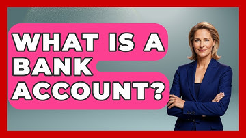 What Is A Bank Account? - Your Guide to Budgeting
