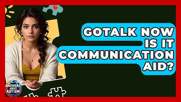 GoTalk NOW Is It Communication Aid? - Answers About Autism