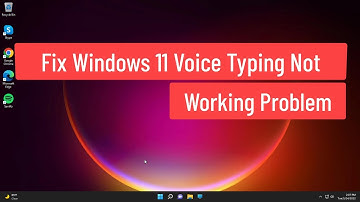 Fix Windows 11 Voice Typing Not Working Problem