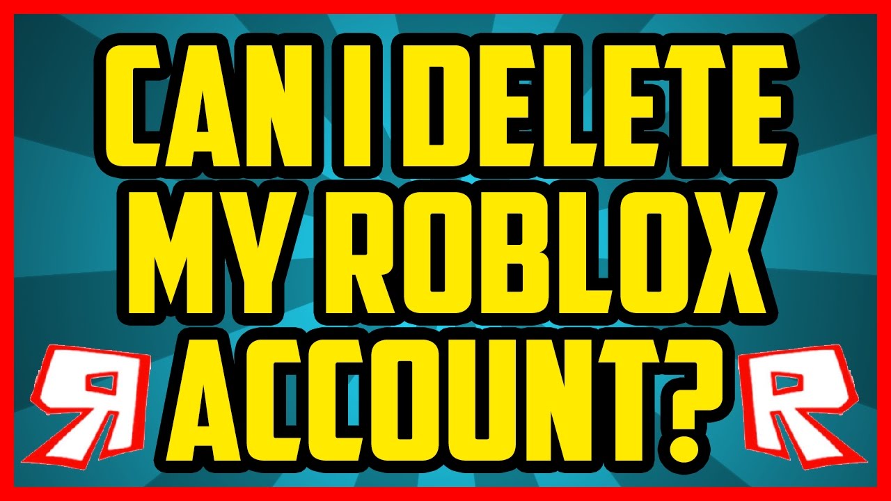 How To Delete My Roblox Account 2020