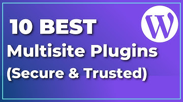 10 Best Multisite Network Plugins (Trusted And Secure)