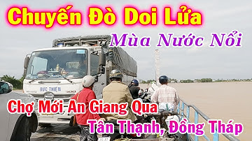 Chuyến Đò Doi Lửa - Chợ Mới An Giang Qua Tân Thạnh, Đồng Tháp