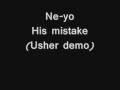 Ne-Yo - His mistake (Usher demo) w/ lyrics