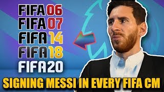 SIGNING MESSI IN EVERY FIFA (from FIFA 06 to 20) - Career Mode