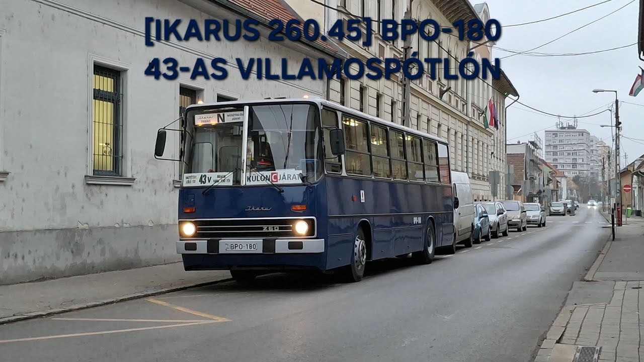 2025.11.15. [Ikarus 260.45] BPO-180 43v-n (43-as villamospótlón)