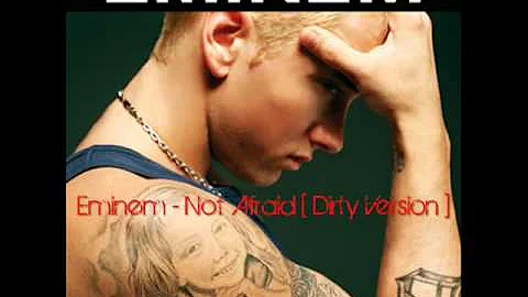 Eminem - Not Afraid [ Dirty Version ]