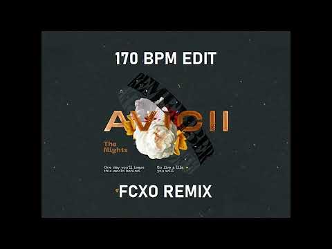 Avicii - The Nights 170BPM Edit (FCXO Remix)
