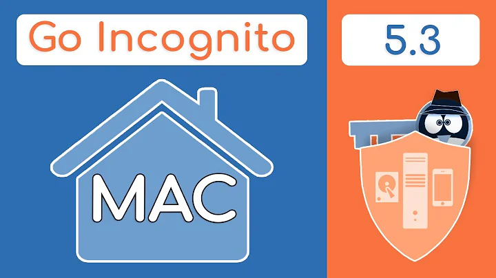 MAC Addresses & Privacy Spoofing Explained | Go Incognito 5.3