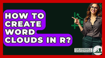 How To Create Word Clouds In R? - The Friendly Statistician