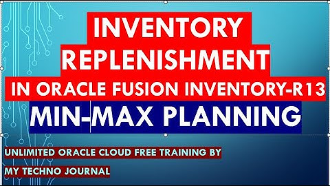 Oracle fusion Training | Inventory replenishment in oracle fusion-R13 | Min-Max Planning