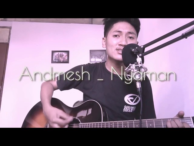 Andmesh - Nyaman (short cover by Ginanjar) class=
