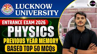 Lucknow University Entrance Exam 2026 Physics Previous Year Memory Based MCQs | LU B.Sc Maths Prep.