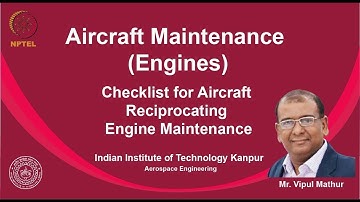 noc19-ae02 LEc 27 - Checklist for Aircraft Reciprocating Engine Maintenance
