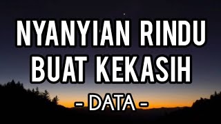 Nyanyian Rindu Buat Kekasih - Data (Lirik)