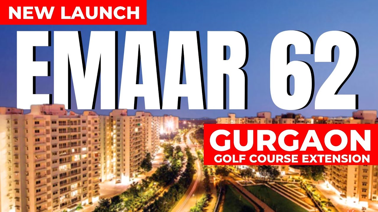 Emaar New Launch on Golf Course Extension Road Gurgaon Emaar New Luanch Sector 62 Emaar 62