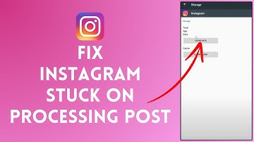 How to Fix Instagram Stuck on Processing Post (2022) | Instagram Won