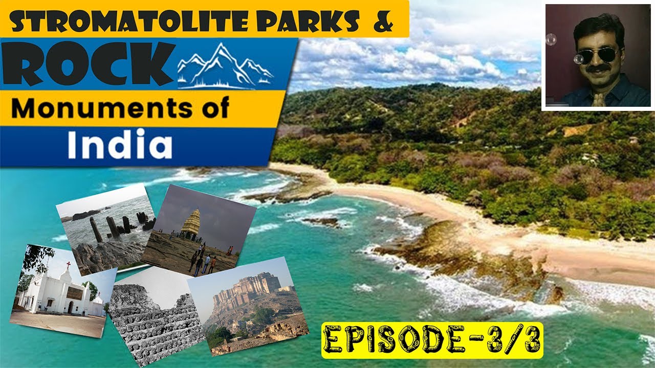 ROCK MONUMENTS & STROMATOLITE PARKS OF INDIA| UPSC LEVEL INFORMATIONS | By Dr. Sanjay Sharat