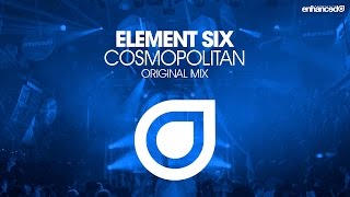 Element Six - Cosmopolitan Original Mix Out Now