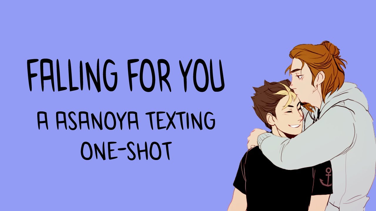 Falling For You || Asanoya || Hanahakai Disease || Texting Story || One-Shot
