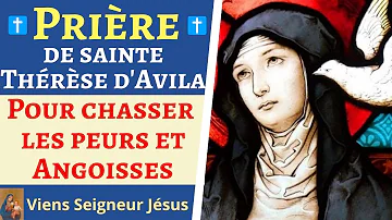 Prière de sainte Thérèse d'Avila pour chasser les peurs, les angoisses et retrouver la Paix