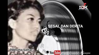 Djuhana Sattar sesal Dan Derita