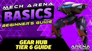 MA Basics Gear Hub Tier 6 Guide | Mech Arena