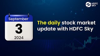 The Daily Morning Share Market Update 3Rd September 2024 Hdfc Sky