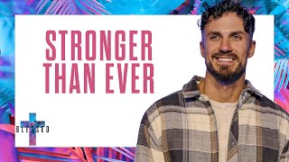 Stronger Than Ever| Blessed | Pastor Bobby Chandler