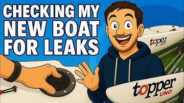 Does my boat have a leak?  Checking if my new Topper Topaz Uno is water tight??