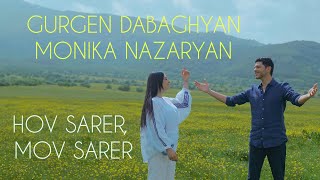 Gurgen Dabaghyan & Monika Nazaryan - Hov Sarer Mov Sarer (PREMIERE 2023)