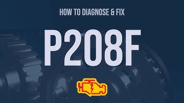 How to Diagnose and Fix P208F Engine Code - OBD II Trouble Code Explain