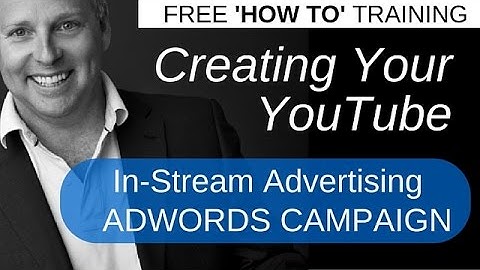 How to Manually Create a YouTube In-Stream Video Advertising Campaign inside Adwords