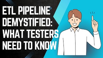 ETL Pipeline Demystified: What Testers Need to Know