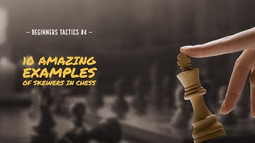 Chess | Improve your tactics: Beginners #4 | Skewer