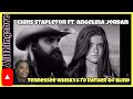 MY REACTION TO | CHRIS STAPLETON ft. ANGELINA JORDAN | TENNESSEE WHISKEY&amp; I&#39;D RATHER GO BLIND