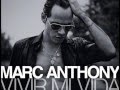 Vivir mi vida marc anthony