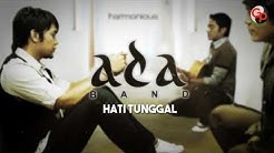 Ada Band - Hati Tunggal (Official Audio)  - Durasi: 2:25. 