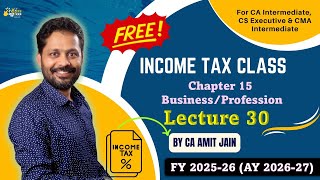 Income Tax _Chapter 15 - Business / Profession | Lecture 30