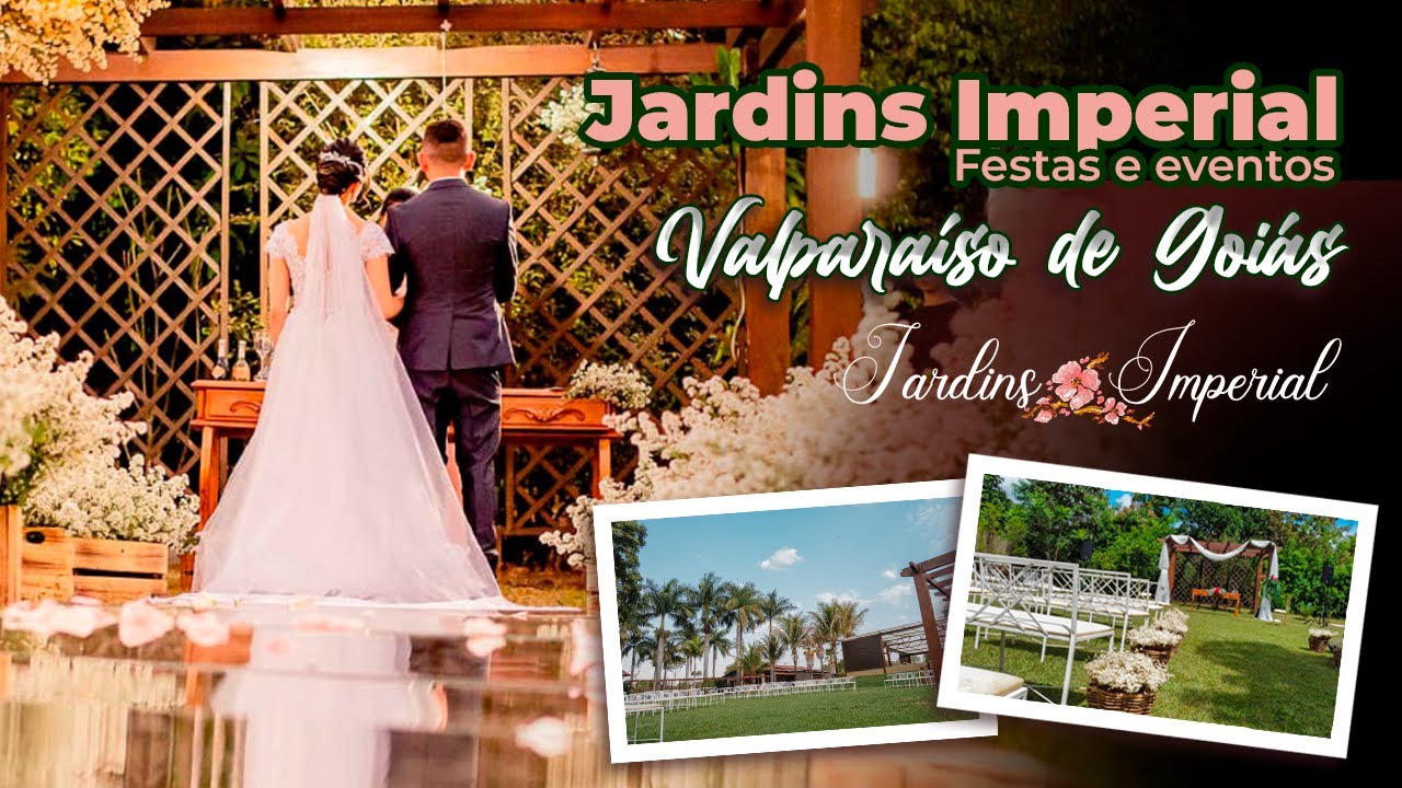 Conheça o Jardins Imperial | Local de Eventos no Valparaíso - YouTube