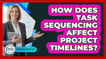 How Does Task Sequencing Affect Project Timelines?