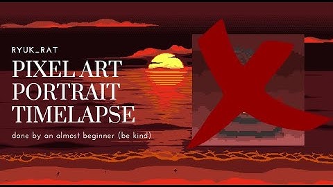 creating my pixel portrait ~ GIMP timelapse