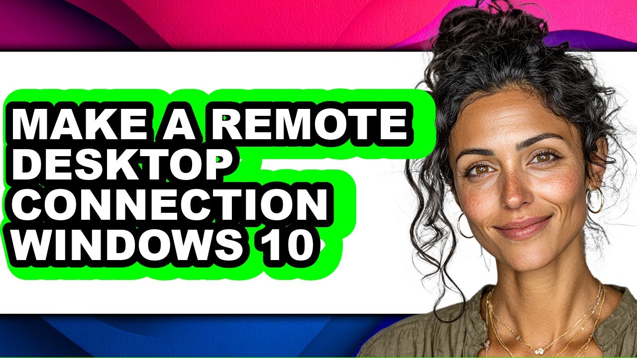 How to Make a Remote Desktop Connection Windows 10 (full Guide) - YouTube