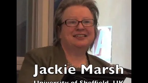 Jackie Marsh, University of Sheffield, UK. How do ...