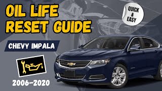 20062020 Chevy Impala Oil Life Reset: The Easy and Effective Method