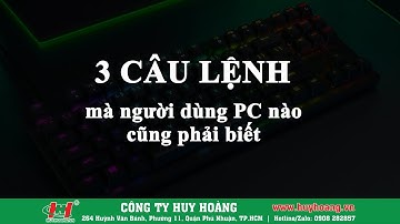 3 Câu Lệnh Mà Người Dùng PC - Laptop Nào Cũng Phải Biết - Hotline: 0908.28.28.57