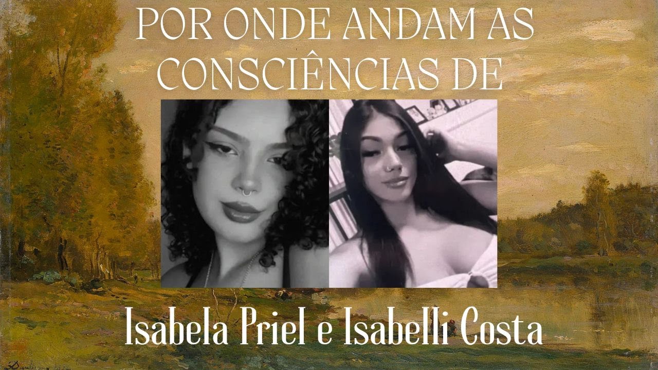 Análise Espiritual - Onde estão Isabela e Isabelli, após o ...