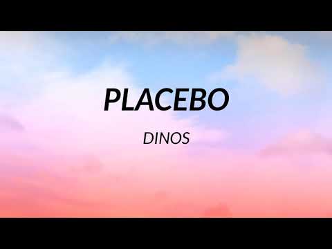 Dinos Placebo Paroles